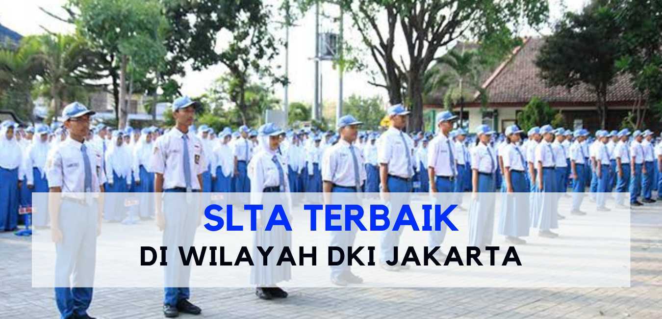 10 SLTA Terbaik di Jakarta yang Bisa Dijadikan Referensi untuk Daftar