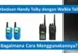 Apa Beda Handy Talkie (HT) dengan Walkie Talkie dan Bagaimana Cara Menggunakannya