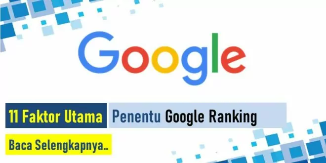 11 Faktor Utama ini yang Menentukan Google Ranking