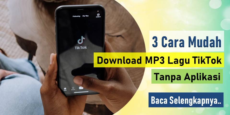 3 Cara Mudah Download MP3 Lagu TikTok Tanpa Aplikasi