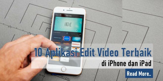 10 Rekomendasi Aplikasi Edit Video Terbaik di iPhone dan iPad 2021