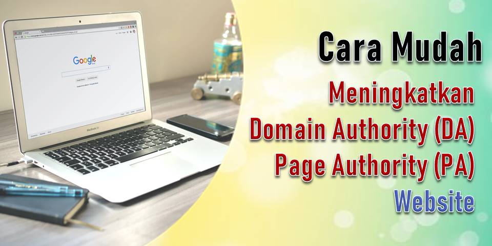 Cara Mudah Meningkatkan Domain Authority (DA) & Page Authority (PA) Website