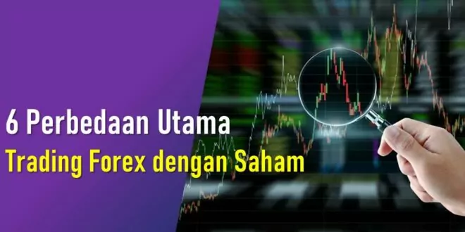 6 Perbedaan Utama Trading Forex dengan Saham