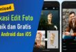 Download Aplikasi Edit Foto Terbaik dan Gratis untuk Android dan iOS