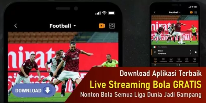 Download Aplikasi Terbaik Live Streaming Bola Gratis