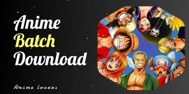 Anime Batch Download