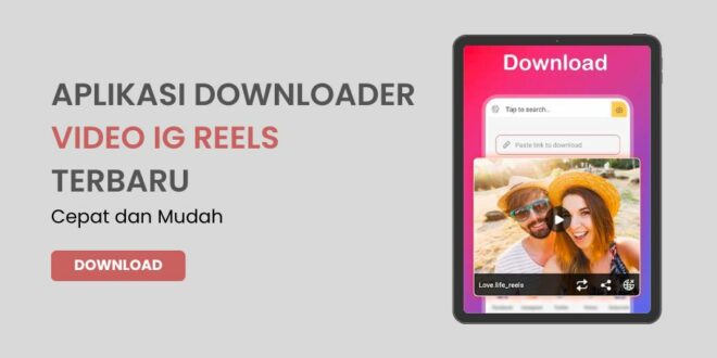 Aplikasi Downloader Video IG Reels Terbaru dengan Mudah