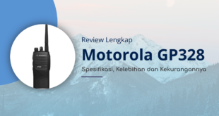 Review Lengkap Motorola GP328: Spesifikasi, Kelebihan dan Kekurangannya